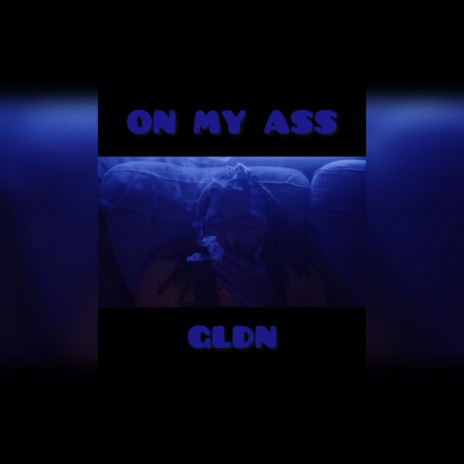 ON MY ASS | Boomplay Music