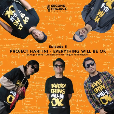 Everything Will Be Ok ft. Angga Sativa & Ordinary Project | Boomplay Music