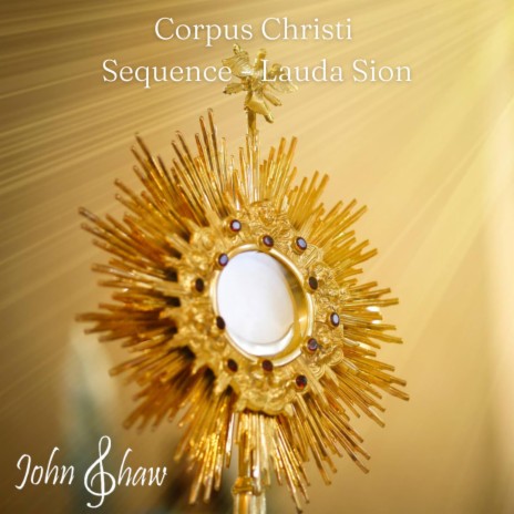 Corpus Christi Sequence (Lauda Sion)