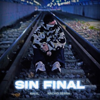 SIN FINAL ft. Dj Nacho Serra lyrics | Boomplay Music