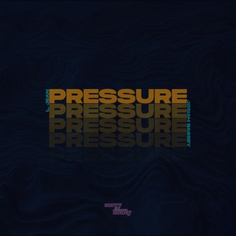 Pressure ft. L. Jean | Boomplay Music