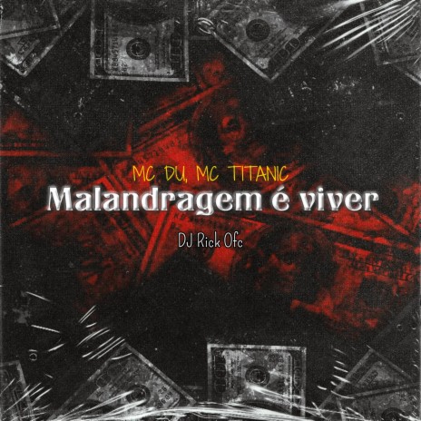 Malandragem É Viver ft. MC Titanic & Mc Du | Boomplay Music