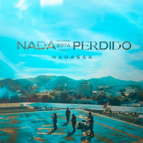 Nada Está Perdido | Boomplay Music