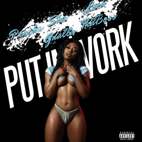 Put In Work ft. Leek ThaBoss & Sha Gualla | Boomplay Music