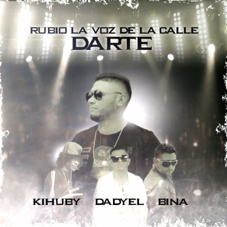 Darte ft. Bina Beat, Dadyel El agresivo & Kihuby | Boomplay Music