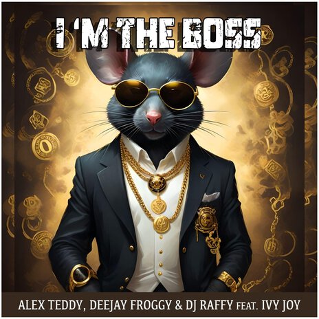 I'm the Boss ft. DeeJay Froggy, DJ Raffy & Ivy Joy | Boomplay Music