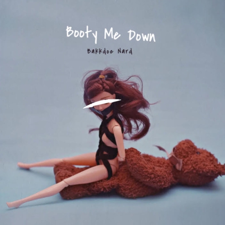 Booty Me Down | Boomplay Music