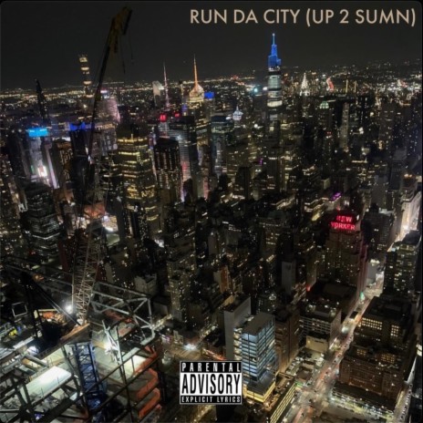 RUN DA CITY (UP 2 SUMN) ft. Fxrhino | Boomplay Music