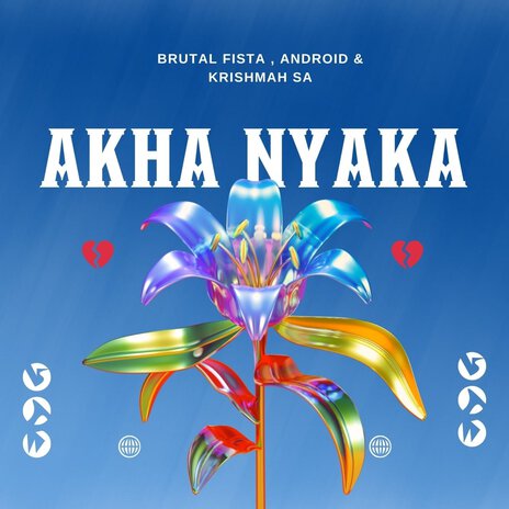 Akha Nyaka ft. Krishmah SA & Android | Boomplay Music