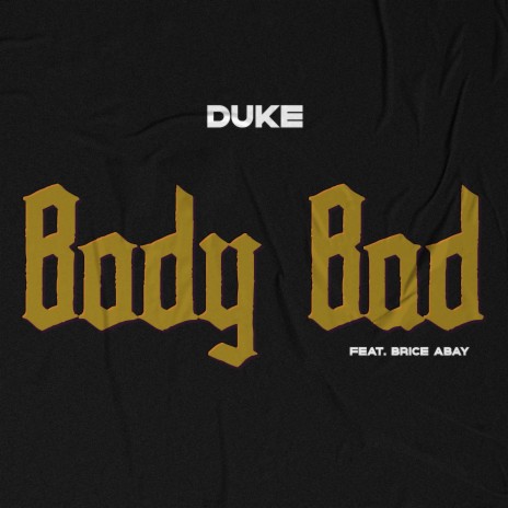 Body Bad ft. Brice Abay