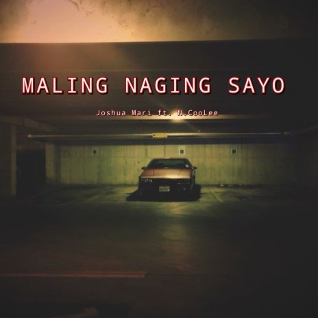 Maling Naging Sayo ft. N.CooLee | Boomplay Music