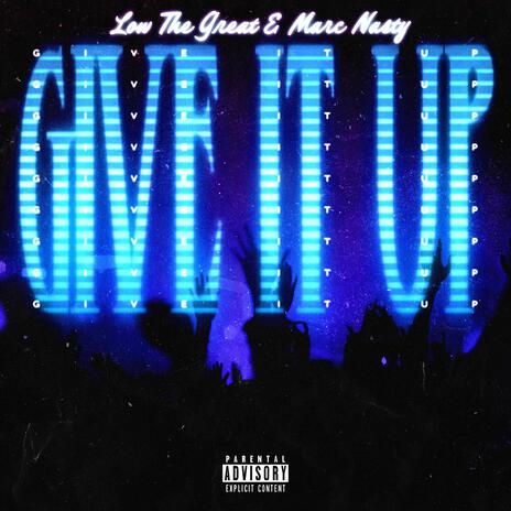 Give It Up (Slowed Down) ft. Marc Nasty | Boomplay Music