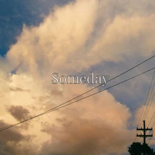 Someday lyrics | Boomplay Music