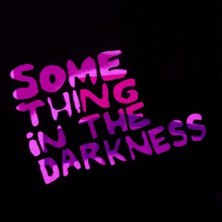 Something in the Darkness