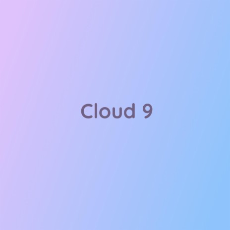 Cloud 9 | Boomplay Music