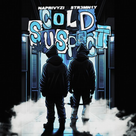 COLD SUSPECT ft. Str3mn1y | Boomplay Music