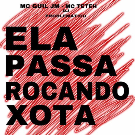 Ela Passa Rocando Xota ft. MC Teteh