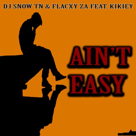 Ain't Easy (feat. Kikiey) | Boomplay Music