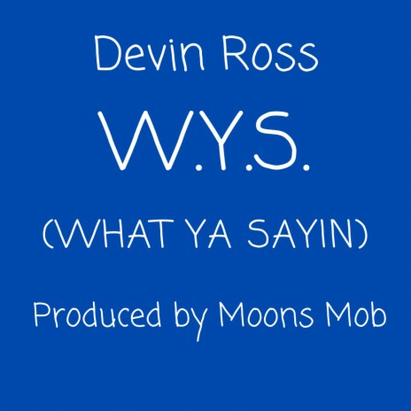 W.Y.S (What Ya Sayin) | Boomplay Music