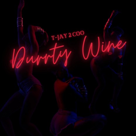 Durrty Wine | Boomplay Music