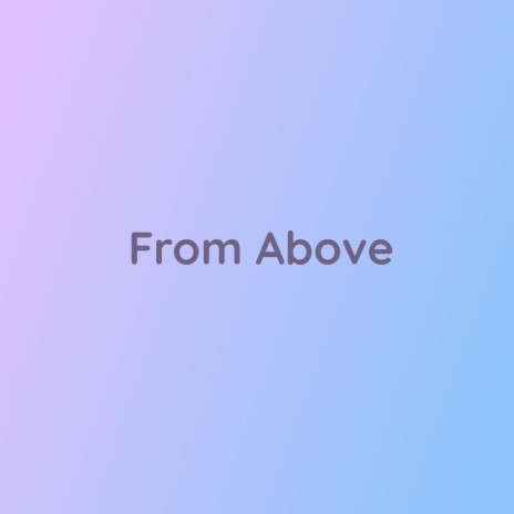 From Above | Boomplay Music