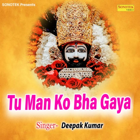 Tu Man Ko Bha Gaya | Boomplay Music