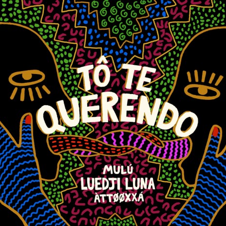 Tô Te Querendo ft. Luedji Luna & ÀTTØØXXÁ