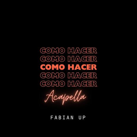 Como Hacer (Acapella)