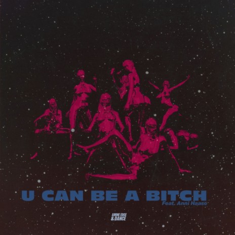 U Can Be A Bitch (Radio Edit) ft. Amine Edge & DANCE & Anni Haase