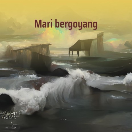 Mari Bergoyang | Boomplay Music