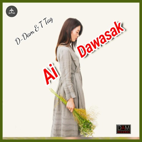 Ai Dawasak ft. T Tag | Boomplay Music