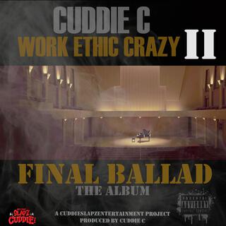 Work Ethic Crazy 2 (Final Ballad: The Album)