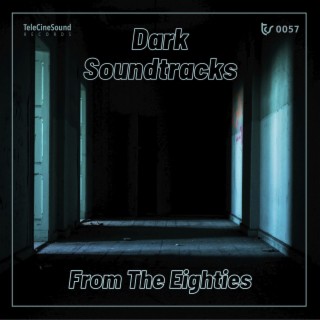 Dark Soundtracks From The Eighties