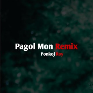 Pagol Mon Remix