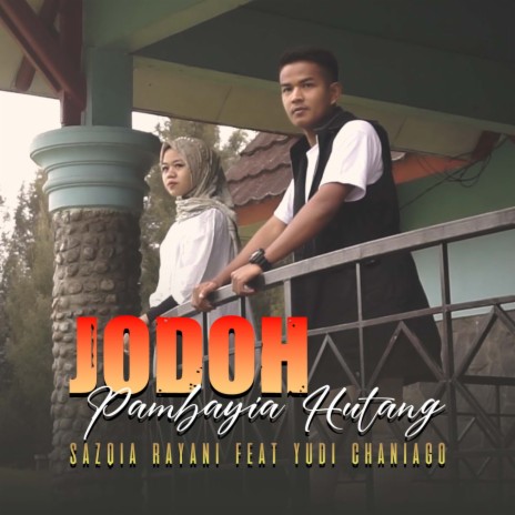 Jodoh Pambayia Hutang ft. Yudi Chaniago | Boomplay Music