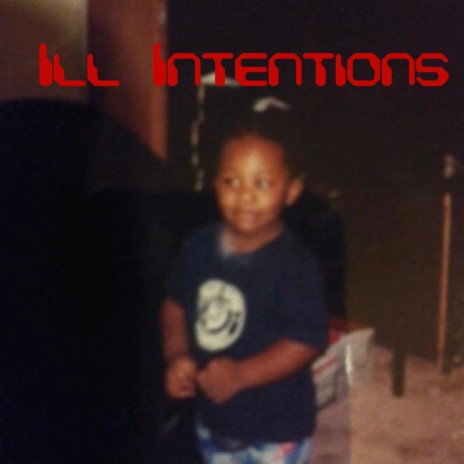 Ill Intentions | Boomplay Music
