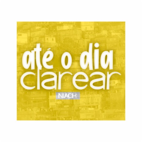 Até o Dia Clarear | Boomplay Music