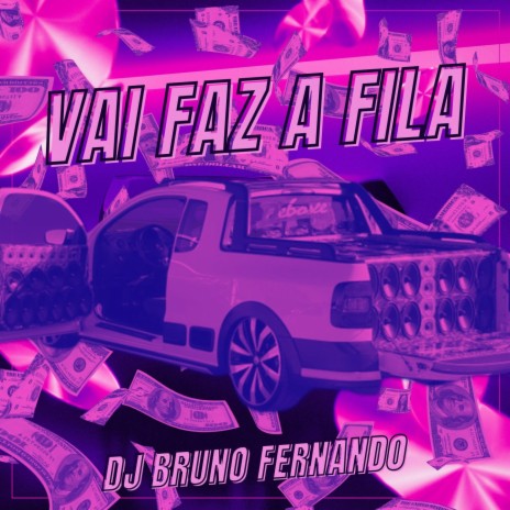 VAI FAZ A FILA | Boomplay Music