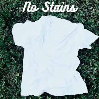 No Stains lyrics | Boomplay Music