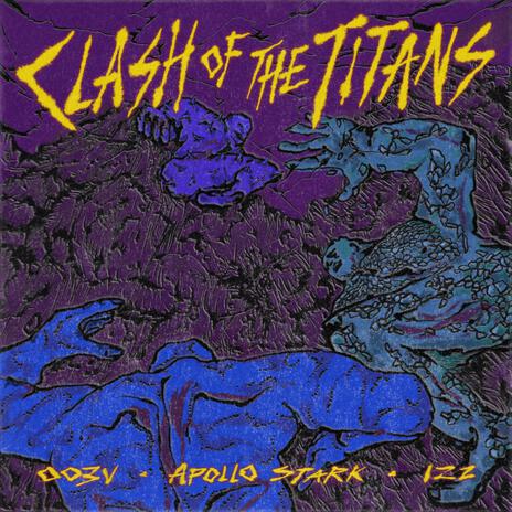 CLASH OF THE TITANS ft. 003v & Izz | Boomplay Music