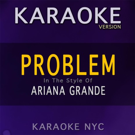 Problem (Originally Performed By Ariana Grande) [Karaoke Version] | Boomplay Music