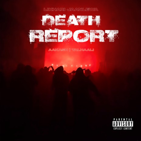 Death Report ft. Likhari Jaanlewa | Boomplay Music