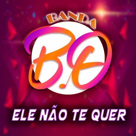 Ele Não Te Quer | Boomplay Music