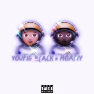 YOUNG, BLACK & HORNY!