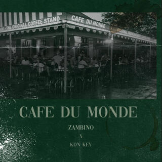 cafe du monde, Pt. 1 ft. KDN KEY lyrics | Boomplay Music