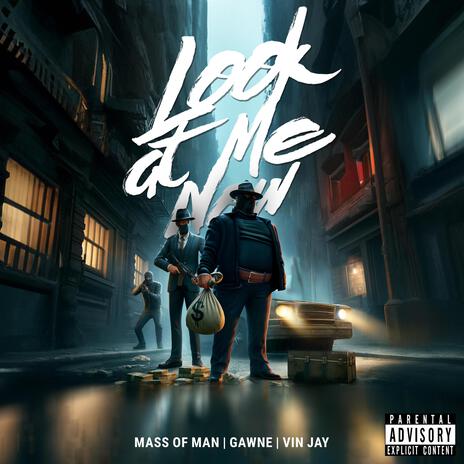 Look At Me Now ft. GAWNE & Vin Jay | Boomplay Music