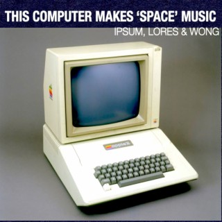 This Computer Makes 'Space' Music