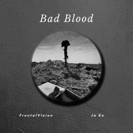 Bad Blood (feat. Ja Ke) | Boomplay Music