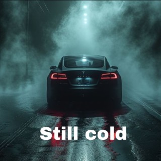 Still Cold