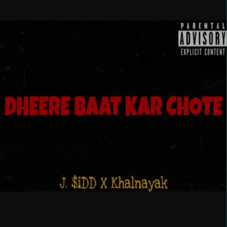 Dheere baat kar chote ft. Khalnayak | Boomplay Music